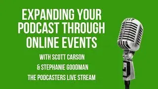 Expanding Your Podcast Audience with Online & Virtual Events