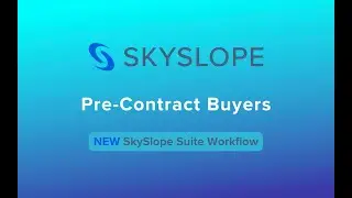 NEW FEATURE | Pre-Contract Buyer Files in SkySlope