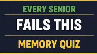 Every Senior Fails This Memory Quiz