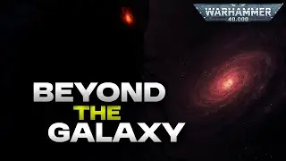 What Lies Beyond the Galaxy? The Descent Into the Galaxy&rsquo;s Edge | Warhammer 40K Lore