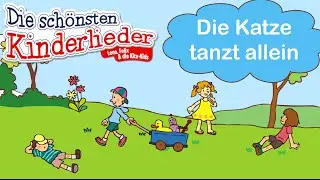Die Katze tanzt allein, tanzt auf einem Bein | Kinderlied mit Text zum mitsingen