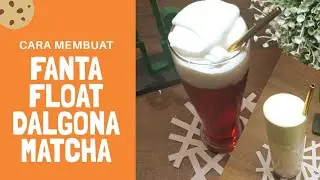 MEMBUAT FANTA FLOAT ALA MCD | DALGONA MATCHA ANTI GAGAL