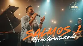 Salmo 1 &ndash; Bem-aventurado o Homem | Louvor com Letra | Cantando Salmos 150