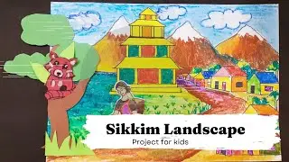Sikkim landscape Art & Craft Project 2022 l Culture & Heritage of Sikkim .