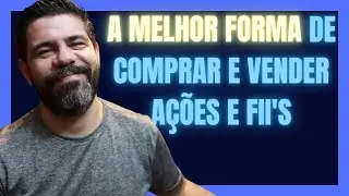 SEGREDO REVELADO! A MELHOR FORMA DE COMPRAR E VENDER A&Ccedil;&Otilde;ES E FUNDOS IMOBILI&Aacute;RIOS DA SUA CARTEIRA