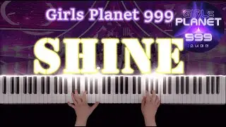 Shine Piano Cover - Girls Planet 999 @COMPLETION MISSION