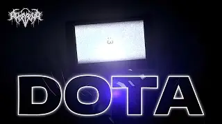 DEXDBELL - DOTA [SKIBIDI TOILET MUSIC VIDEO]