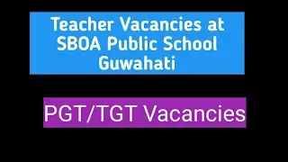 Teacher Vacancies at SBOA Public School Guwahati