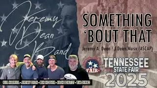 SOMETHING 'BOUT THAT - Jeremy Dean Band