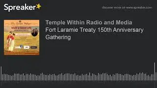 Fort Laramie Treaty 150th Anniversary Gathering