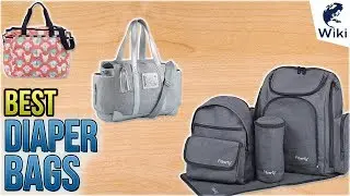 10 Best Diaper Bags 2018