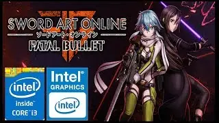 Sword Art Online: Fatal Bullet - Intel&reg; HD Graphics