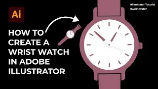 Wrist watch illustration/ How to make wrist watch in illustrator #adobeillustrator #wristwatch