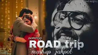 NON-STOP ROAD TRIP MASHUP || AIRJIT SINGH TRADING SONG || HINDI BOLLYWOOD || MASHUP JAKPOT