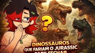 Esses dinossauros fariam o Jurassic Park passar vergonha