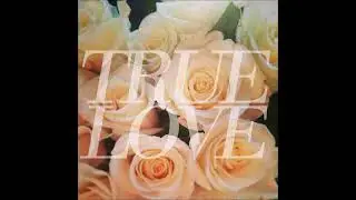 True Love - A Floral Note 2013 (Full EP)