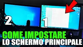 COME IMPOSTARE IL PRIMO MONITOR COME SCHERMO PRINCIPALE O SECONDARIO - TUTORIAL