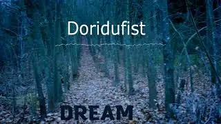 Doridufist &ndash; Dream