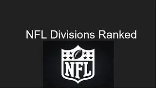 All NFL Divisions Ranked!