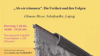 Ringvorlesung „Geschichtszeichen der Freiheit“ mit Clemens Meyer