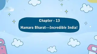 Class 6 | English Poorvi Chapter-13 | Hamara Bharat - Incredible India