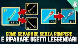 COME SEPARARE SENZA ROMPERE E RIPARARE OGGETTI LEGGENDARI (UNICI) - Guida Zelda Tears of the Kingdom