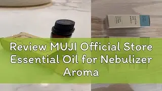Review MUJI Official Store Essential Oil for Nebulizer Aroma Diffuser