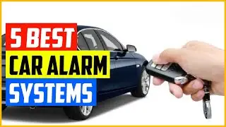 Top 5 Best Car Alarm Systems in 2022