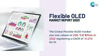 Flexible OLED Market Report 2023 | Forecast, Market Size & Growth