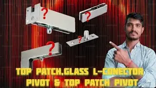Glass door patch fittings kya hai!! L Patch top patch pivot kidhar lagta hai