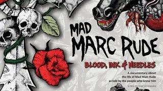 Mad Marc Rude: Blood, Ink & Needles - Extra Part 3 of 7