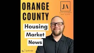 Is Now the Best Time to Buy a House in Orange County? - July 2025 Housing Market Update
