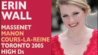 Erin Wall - Massenet: MANON, Cours-la-Reine scene, Toronto 2005, High Ds