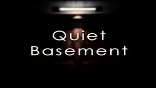 Quiet Basement (Psychological Horror Game)