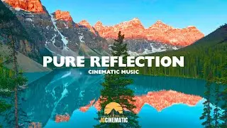 Pure Reflection : Atmospheric x Ambient Cinematic Background Music For Video Creators