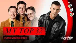 🇨🇭 Eurovision 2025: My Top 32 | NEW: 🇸🇪🇸🇲🇵🇹