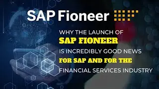 The launch of SAP Fioneer is incredibly good news for the Financial Services Industry (FSI) | DYCSI