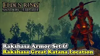 Rakshasa Armor Set & Rakshasa Great Katana Location Elden Ring Shadow of the Erdtree DLC