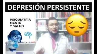Depresión Persistente o Distimia