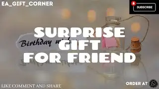 Surprise birthday gift for friends - Surprise Jar