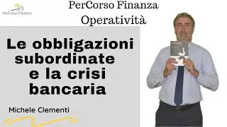 Obbligazioni subordinate e crisi bancaria