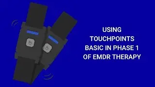 Using TouchPoints Basic in Phase 1 of EMDR Therapy
