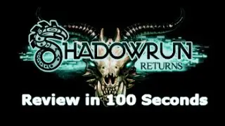Shadowrun Returns Review in 100 Seconds (Dead Man's Switch Campaign)
