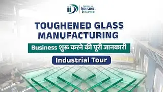 शुरू करे मजबूत कांच बनाने का व्यवसाय  | Start Toughened Glass Manufacturing Business
