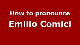 How to pronounce Emilio Comici (Italian/Italy)  - PronounceNames.com