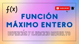 Función máximo entero