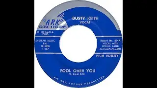 DUSTY KEITH & GROUP  FOOL OVER YOU