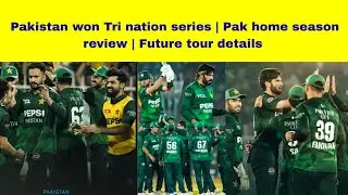 Pakistan home season | Pak won Tri series | Team analysis | cricket updates 