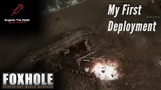 Foxhole - My First Deployment - Eugene: The Medic