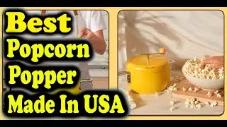 Best Popcorn Popper Made In USA